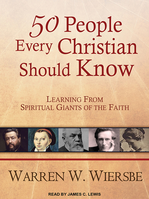 Title details for 50 People Every Christian Should Know by Warren W. Wiersbe - Available